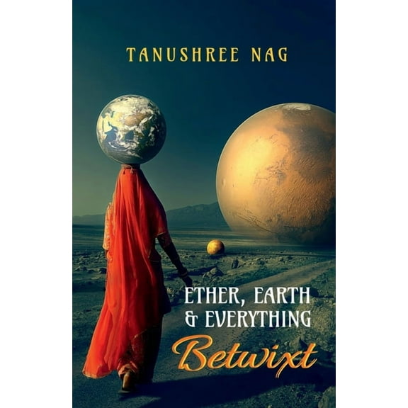Ether, Earth & Everything Betwixt, (Paperback)