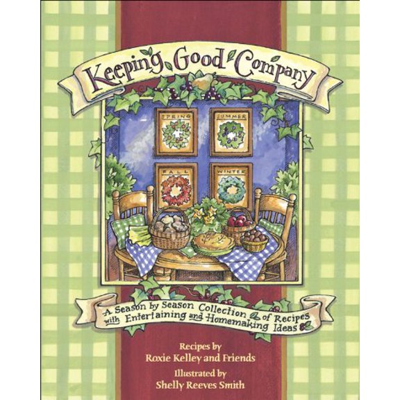 Pre-Owned Keeping Good Company: A Season-by-Season Collection of Recipes, with Entertaining and Homemaking Ideas, 9780740765353, 0740765353, Paperback,