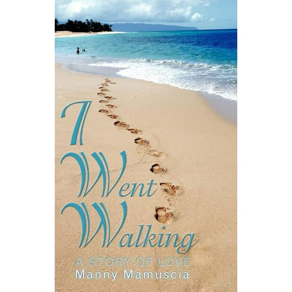 I Went Walking : A Story of Love