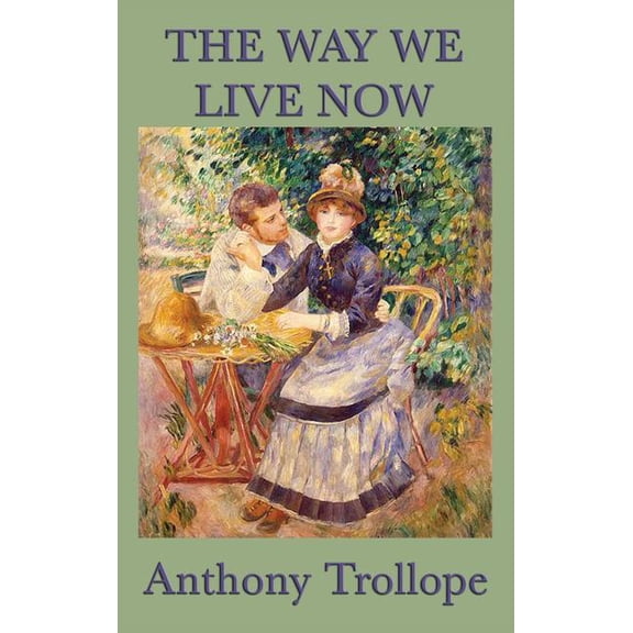 The Way We Live Now, (Hardcover)