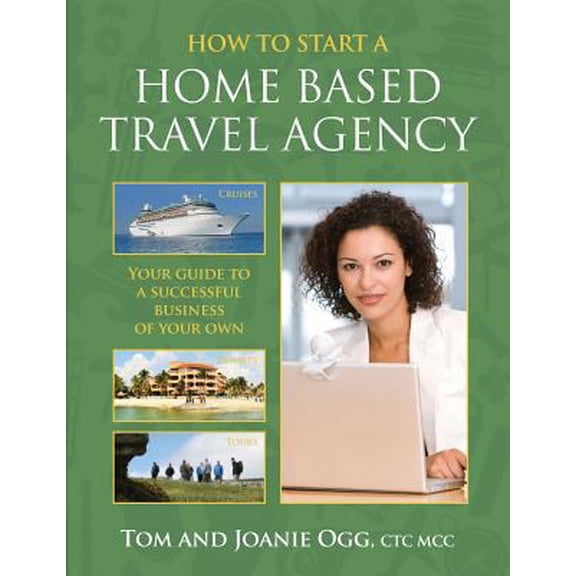 Pre-Owned How to Start a Home Based Travel Agency (Paperback) 1482022605 9781482022605