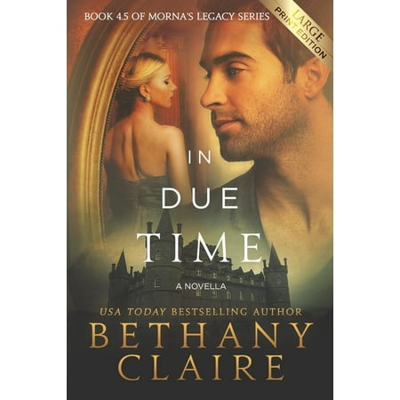 Morna's Legacy: In Due Time - A Novella: A Scottish, Time Travel Romance (Paperback)(Large