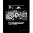 thumbnail image 1 of Religion and the Rise of Jim Crow in New Orleans, 1 of 2