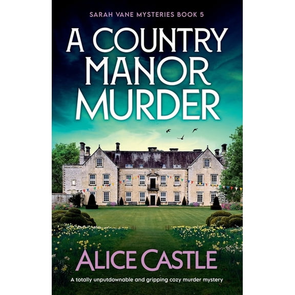 Sarah Vane Mysteries A Country Manor Murder: A totally unputdownable and gripping cozy murder mystery, Book 5, (Paperback)
