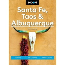 Moon U.S. Travel Guide: Moon Santa Fe, Taos & Albuquerque : Pueblos, Art & Culture, Hiking & Biking (Edition 7) (Paperback)