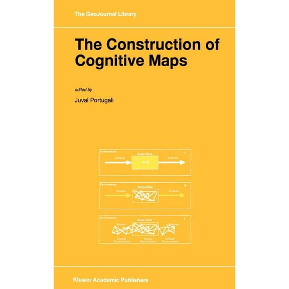Geojournal Library The Construction of Cognitive Maps, Book 32, (Hardcover)