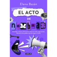 thumbnail image 1 of Libro El Acto De Nombrar Tapa Blanda, Autor Elena Bazan, Editorial Aguilar, 1 of 2