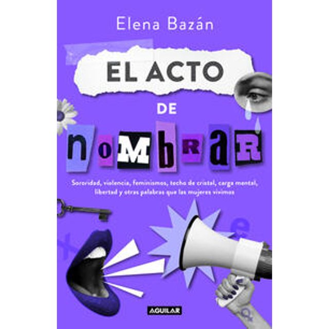 Libro El Acto De Nombrar Tapa Blanda, Autor Elena Bazan, Editorial Aguilar