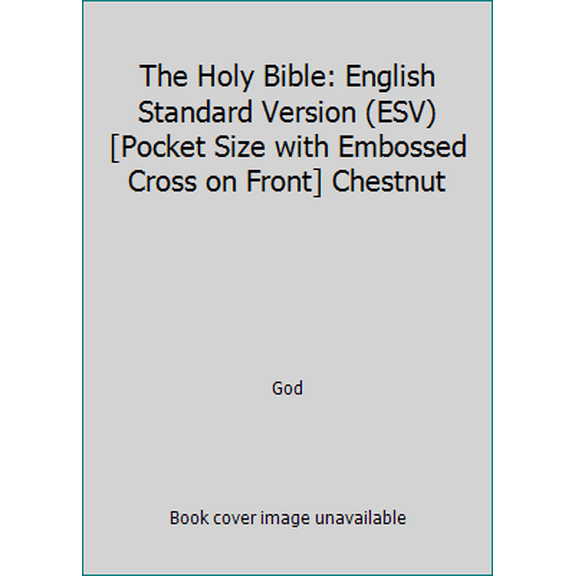 Pre-Owned The Holy Bible: English Standard Version (ESV) [Pocket Size with Embossed Cross on Front] Chestnut (Unknown) 1581347979 9781581347975