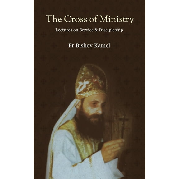 The Cross of Ministry: Lectures of Service and Discipleship, (Paperback)