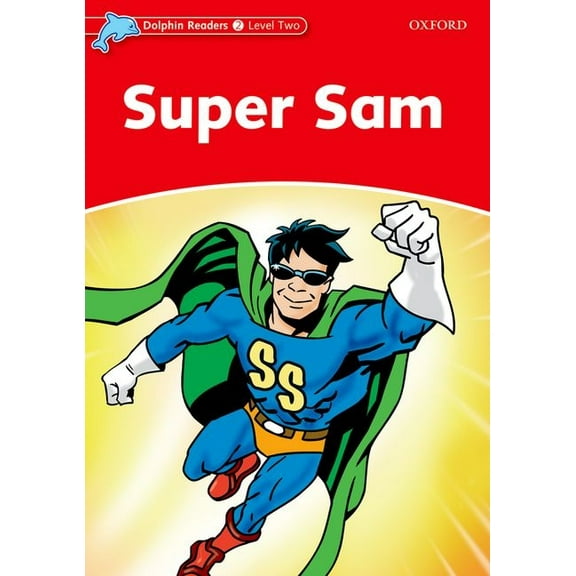 Dolphin Readers: Level 2 Dolphin Readers: Level 2: 425-Word Vocabularysuper Sam, (Paperback)