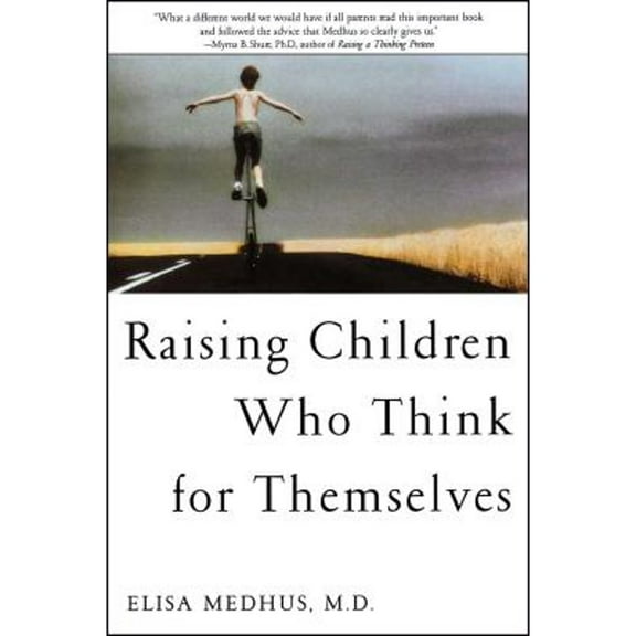 Pre-Owned Raising Children Who Think for Themselves (Paperback) by Elisa Medhus