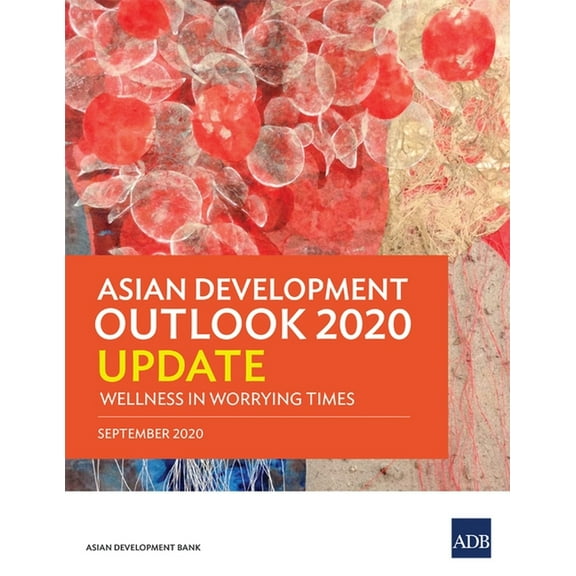 Asian Development Outlook (Ado) Asian Development Outlook 2020 Update: Wellness in Worrying Times, (Paperback)