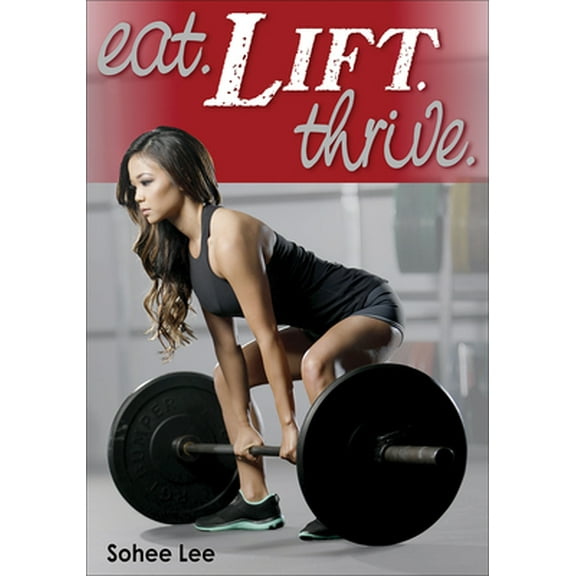 Pre-Owned Eat. Lift. Thrive. (Paperback) 1492545902 9781492545903