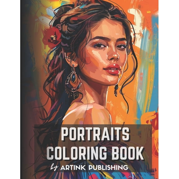 Coloring Books for Adults Portraits Coloring Book For Adults, Teens, Women and Men by Artink Publishing.: One-sided adult coloring book contains 5, (Paperback)