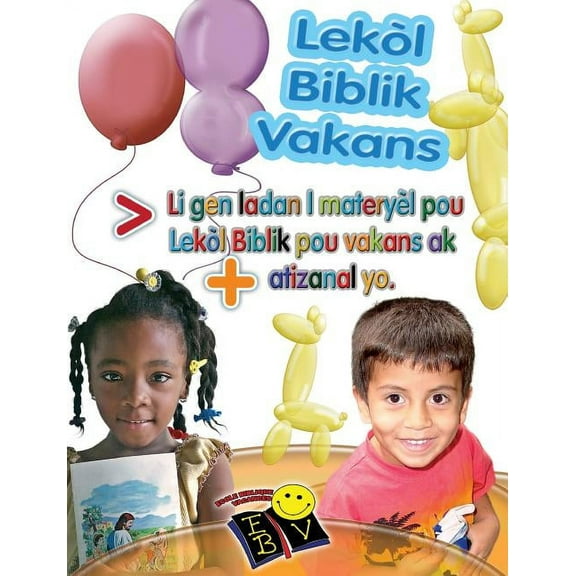Lekòl biblik vakans: Li gen ladan l materyèl pou lekòl biblik pou vakans ak atizanal yo (Paperback)