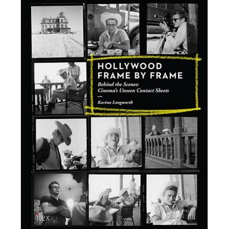 Hollywood Frame by Frame: Behind the Scenes: Cinema's Unseen Contact Sheets -
