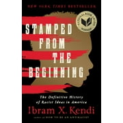 Stamped from the Beginning : The Definitive History of Racist Ideas in America (Paperback)