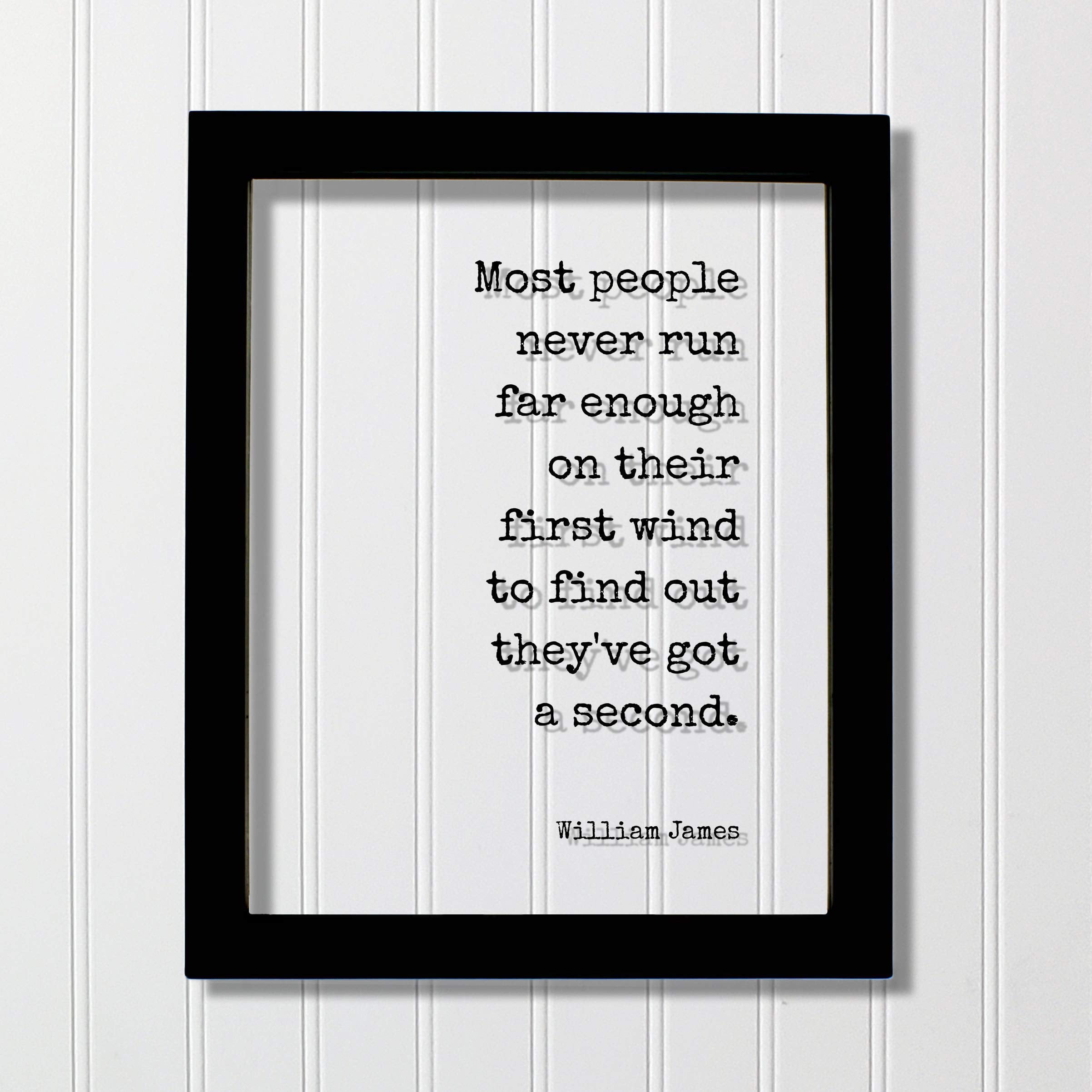 William James Quote Most People Never Run Far Enough On Their First Wind To Find Out They Ve Got A Second Runner Running Jogging Marathon Endurance Workout Gym Exercise Weightlifting William James Quote Most People Never Run Far Enough On Their First Wind To Find Out They Ve Got A Second Runner Running Jogging Marathon Endurance Workout Gym Exercise Weightlifting