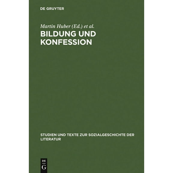 Studien Und Texte Zur Sozialgeschichte der Literatur: Bildung und Konfession (Hardcover)