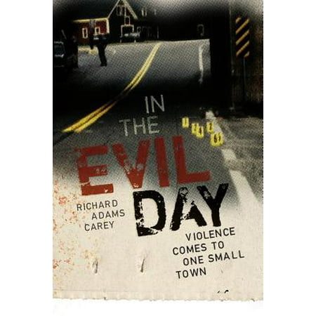 In the Evil Day : Violence Comes to One Small