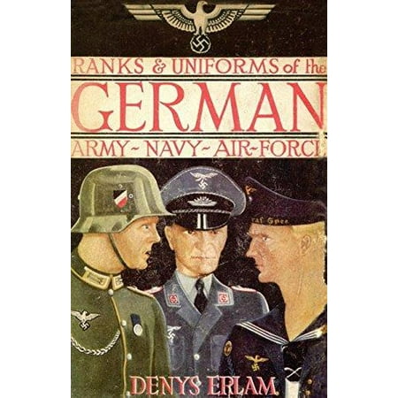 Ranks & Uniforms of the German Army, Navy & Air Force (1940)