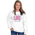 thumbnail image 4 of Where There's Love Beautiful Quote Women Crewneck Sweatshirt Brisco Brands M, 4 of 5