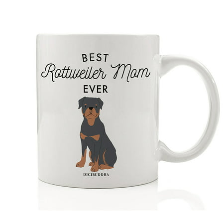 Best Rottweiler Mom Ever Coffee Tea Mug Gift Idea Mommy Mother Mama Loves Black & Brown Rottie Family Protector Adopted Rescue Dog 11oz Ceramic Cup Christmas Mother's Day Present by Digibuddha (Best Gift For Family Christmas)