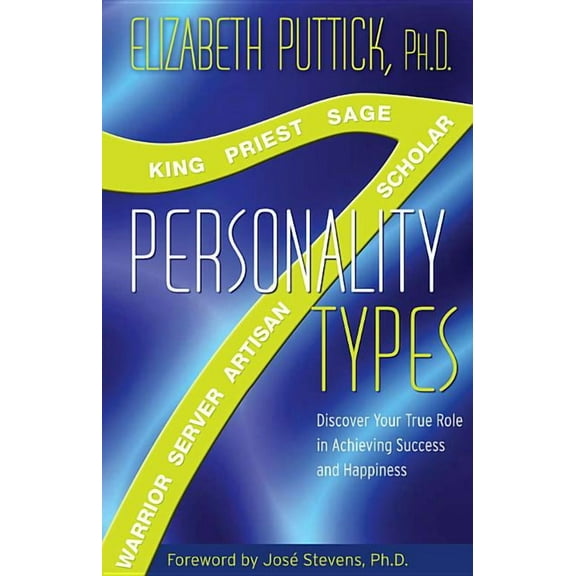 7 Personality Types: Discover Your True Role in Achieving Success and Happiness, (Paperback)