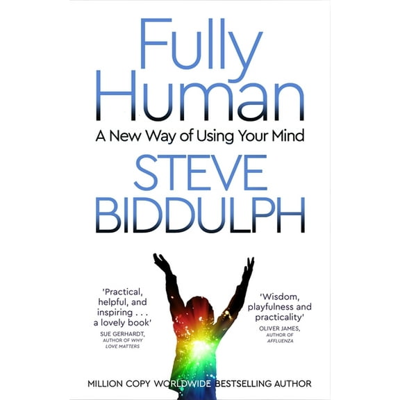 Fully Human: A New Way of Using Your Mind (Paperback)