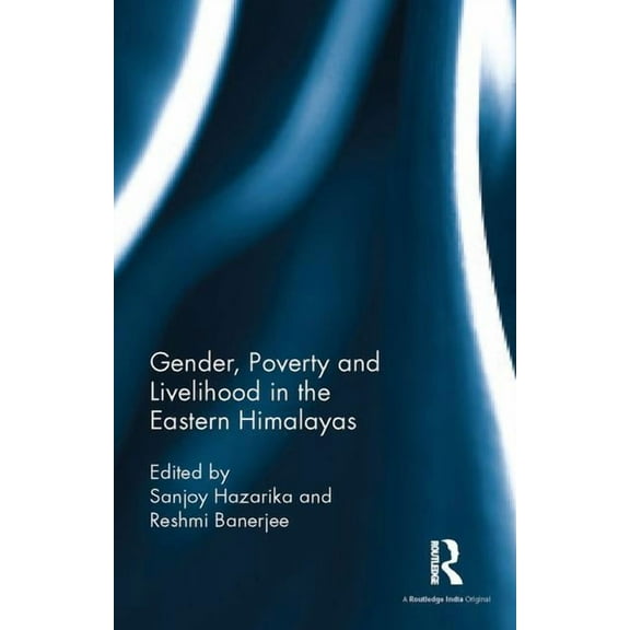 Gender, Poverty and Livelihood in the Eastern Himalayas, (Hardcover)