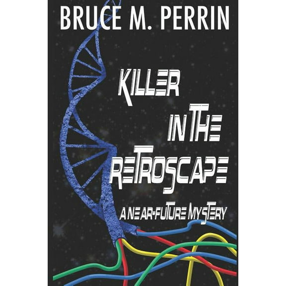 Killer in the Retroscape: A Near-Future Mystery, (Paperback)