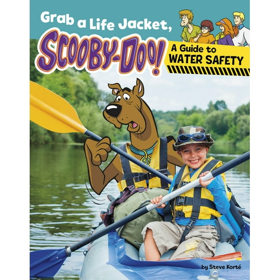 Scooby-Doo's DOS and Don'ts Grab a Life Jacket, Scooby-Doo!: A Guide to Water Safety, (Hardcover)