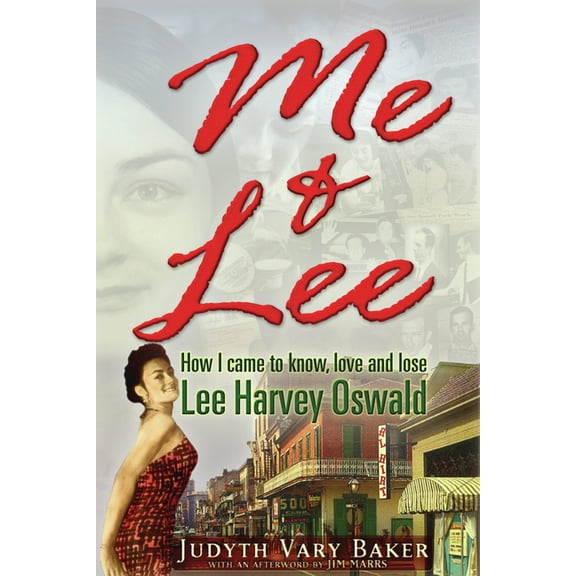 Me & Lee: How I Came to Know, Love and Lose Lee Harvey Oswald, (Paperback)
