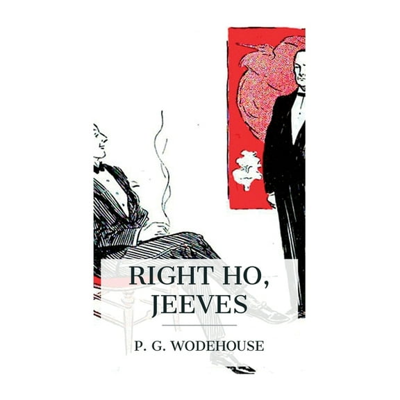 Right Ho, Jeeves, (Paperback)