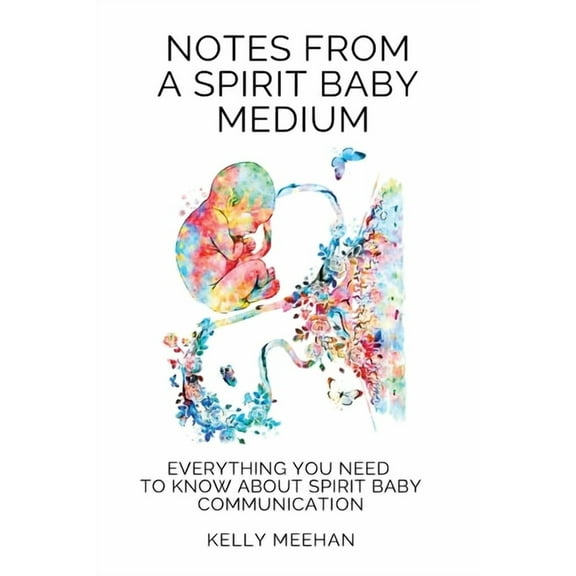 Notes From A Spirit Baby Medium, (Paperback)