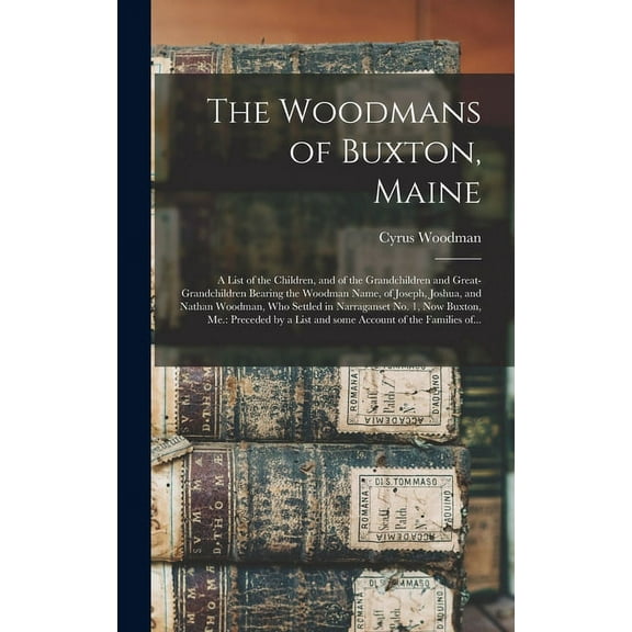 The Woodmans of Buxton, Maine (Hardcover)
