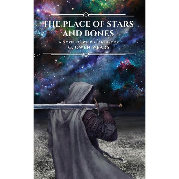 The Place of Stars and Bones : A Novel of Weird Fantasy (Paperback)