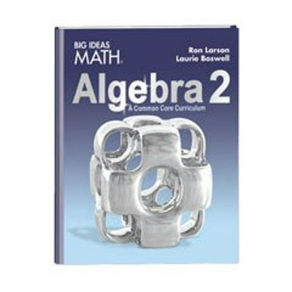 Pre-Owned BIG IDEAS MATH Algebra 2: Common Core Student Edition 2015 Hardcover
