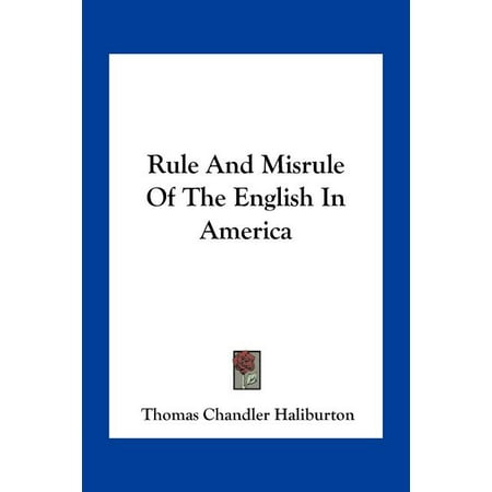 Rule And Misrule Of The English In America (Paperback)
