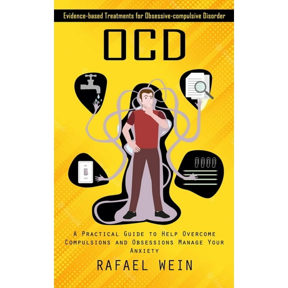 Ocd: Evidence-based Treatments for Obsessive-compulsive Disorder (A Practical Guide to Help Overcome Compulsions and Obs, (Paperback)