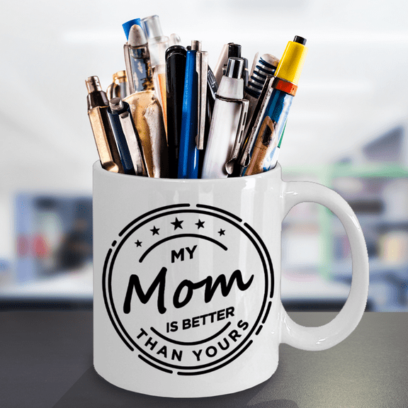 Mom gift mugs, My Mom is better than Yours - Funny White Porcelain Coffee Mug Cute Ceramic Cup 11 oz…
