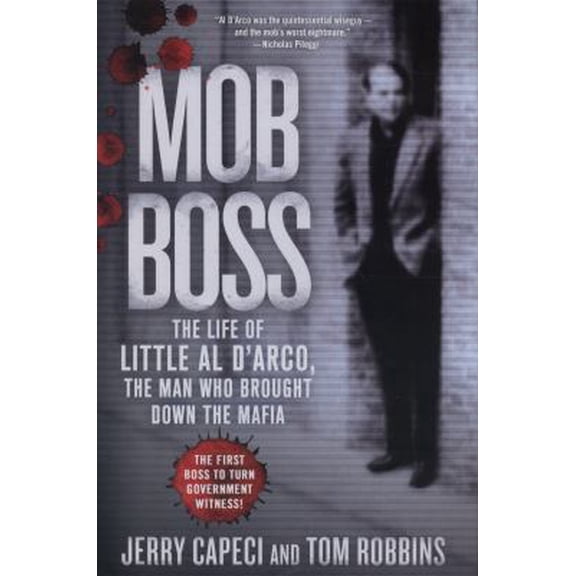 Pre-Owned Mob Boss: The Life of Little Al d'Arco, the Man Who Brought Down the Mafia (Hardcover) 1250006864 9781250006868