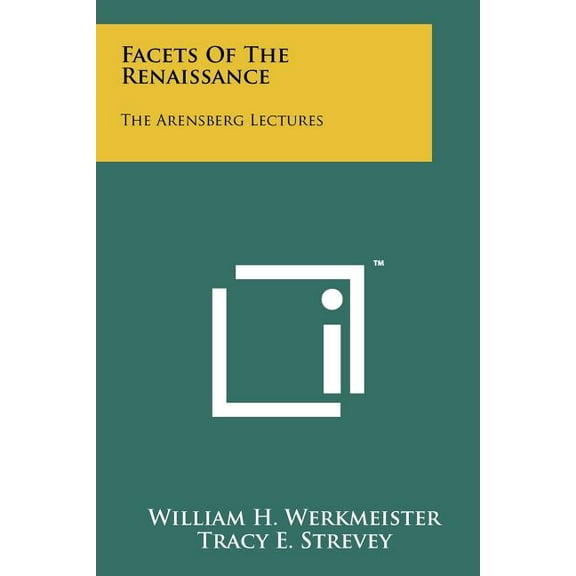 Facets Of The Renaissance: The Arensberg Lectures (Paperback)