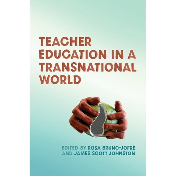 Teacher Education in a Transnational World, (Hardcover)