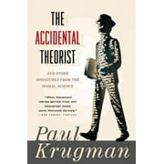 Pre-owned Accidental Theorist : And Other Dispatches from the Dismal Science, Paperback by Krugman, Paul R., ISBN 0393318877, ISBN-13 9780393318876