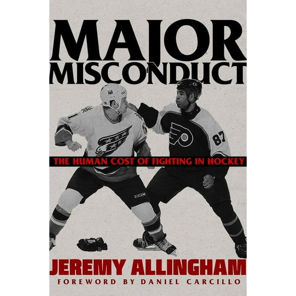 Major Misconduct: The Human Cost of Fighting in Hockey, (Paperback)