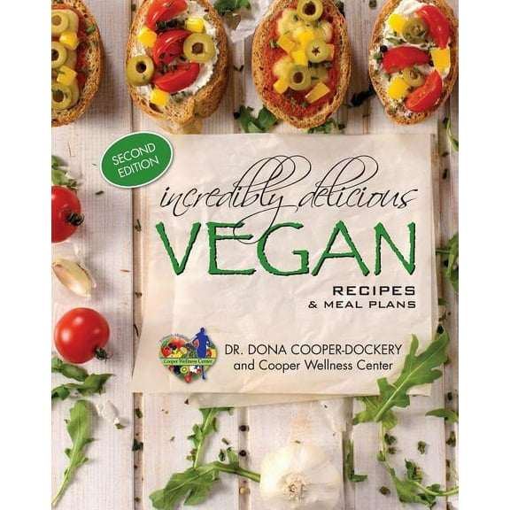Incredibly Delicious Vegan Recipes and Meal Plans: (Second Edition), (Paperback)