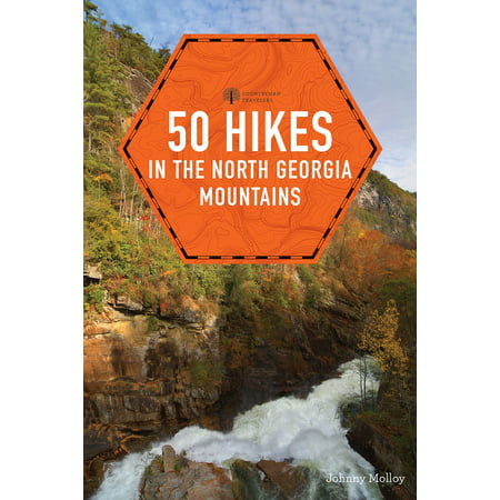 50 Hikes in the North Georgia Mountains (Best Hikes In North Georgia)