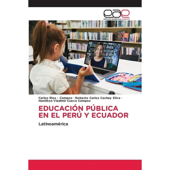 Educación Pública En El Perú Y Ecuador, (Paperback)